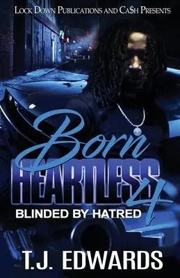Born Heartless 4: Zaslepení nenávisťou - Born Heartless 4: Blinded by Hatred
