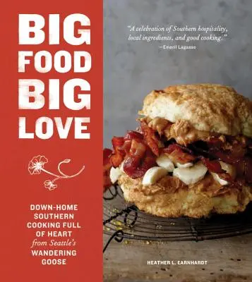 Veľké jedlo, veľká láska: Domáca južanská kuchyňa plná srdca od Potulnej husi zo Seattlu - Big Food Big Love: Down-Home Southern Cooking Full of Heart from Seattle's Wandering Goose