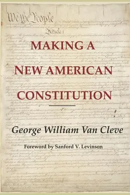 Tvorba novej americkej ústavy - Making a New American Constitution