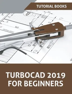 TurboCAD 2019 pre začiatočníkov - TurboCAD 2019 For Beginners