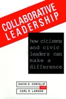 Kolaboratívne vedenie: Ako môžu občania a občianski lídri zmeniť situáciu - Collaborative Leadership: How Citizens and Civic Leaders Can Make a Difference