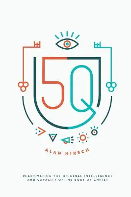 5Q: reaktivácia pôvodnej inteligencie a schopnosti Kristovho tela - 5Q: Reactivating the Original Intelligence and Capacity of the Body of Christ