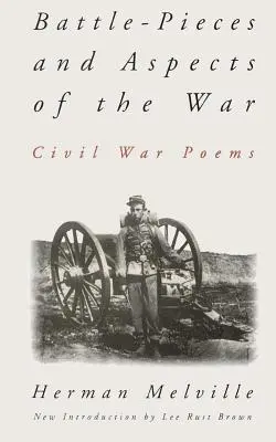 Bitevné skladby a aspekty vojny: básne z občianskej vojny - Battle-Pieces and Aspects of the War: Civil War Poems