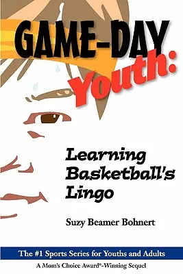Mládež v deň hry: (Game-Day Youth Sports Series) - Game-Day Youth: Learning Basketball's Lingo (Game-Day Youth Sports Series)