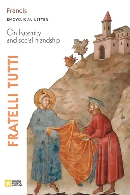 Fratelli Tutti. Encyklický list o bratstve a sociálnom priateľstve - Fratelli Tutti. Encyclical Letter on Fraternity and Social Friendship