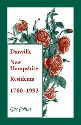 Obyvatelia mesta Danville, New Hampshire, 1760-1992 - Danville, New Hampshire Residents, 1760-1992