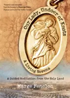 Naša Ladyundoer of Knots - Our Ladyundoer of Knots