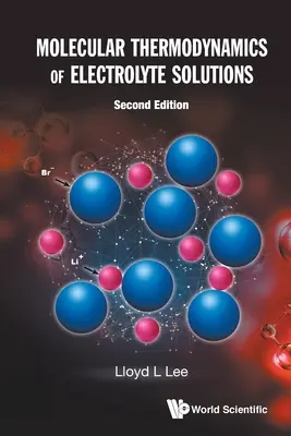 Molekulárna termodynamika roztokov elektrolytov (druhé vydanie) - Molecular Thermodynamics of Electrolyte Solutions (Second Edition)