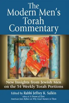 Komentár k Tóre pre moderných mužov: Nový pohľad židovských mužov na 54 týždenných porcií Tóry - The Modern Men's Torah Commentary: New Insights from Jewish Men on the 54 Weekly Torah Portions