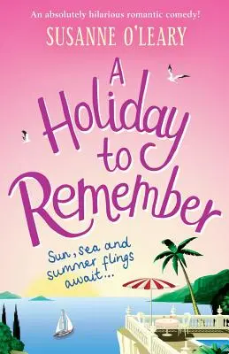 Nezabudnuteľná dovolenka: Absolútne zábavná romantická komédia pod talianskym slnkom - A Holiday to Remember: An Absolutely Hilarious Romantic Comedy Set Under the Italian Sun