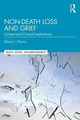 Strata a smútok bez úmrtia: Vydanie publikácie: Kontext a klinické dôsledky - Non-Death Loss and Grief: Context and Clinical Implications