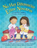 No Difference Between Us: Učte deti o rodovej rovnosti, rešpektujúcich vzťahoch, pocitoch, voľbe, sebaúcte, empatii, tolerancii - No Difference Between Us: Teach children about gender equality, respectful relationships, feelings, choice, self-esteem, empathy, tolerance
