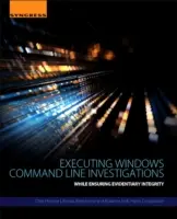 Vykonávanie vyšetrovaní v príkazovom riadku systému Windows: Pri zabezpečovaní integrity dôkazov - Executing Windows Command Line Investigations: While Ensuring Evidentiary Integrity