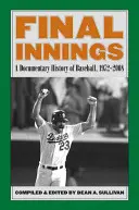 Záverečné insígnie: Dokumentárne dejiny baseballu, 1972-2008 - Final Innings: A Documentary History of Baseball, 1972-2008