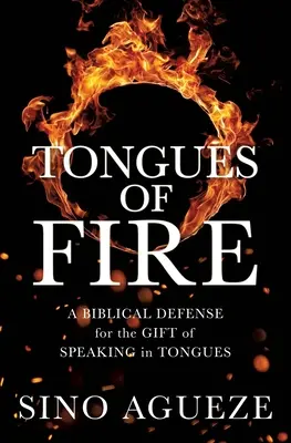 Ohnivé jazyky: Biblická obhajoba daru hovorenia jazykmi - Tongues of Fire: A Biblical Defense for the Gift of Speaking in Tongues