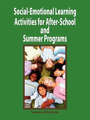Sociálno-emocionálne vzdelávacie aktivity pre mimoškolské a letné programy - Social-Emotional Learning Activities for After-School and Summer Programs
