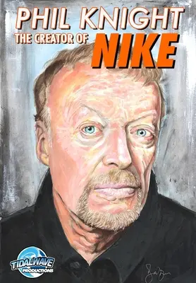 Orbita: Phil Knight: Knight: spoluzakladateľ spoločnosti NIKE - Orbit: Phil Knight: Co-Founder of NIKE