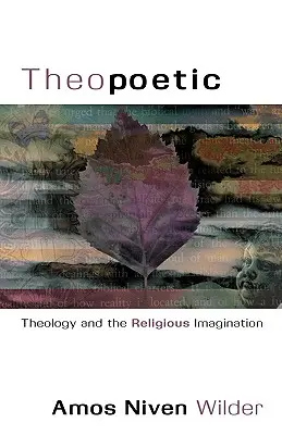 Theopoetic: Teológia a náboženská predstavivosť - Theopoetic: Theology and the Religious Imagination