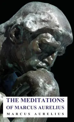 Meditácie Marca Aurélia - The Meditations of Marcus Aurelius