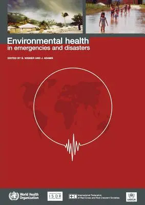 Zdravie životného prostredia pri mimoriadnych udalostiach a katastrofách - Environmental Health in Emergencies and Disasters
