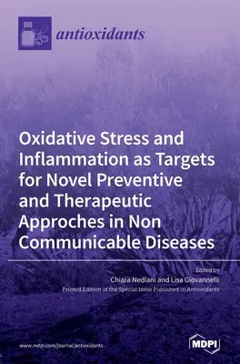 Oxidačný stres a zápal ako ciele nových preventívnych a terapeutických prístupov v oblasti neinfekčných chorôb - Oxidative Stress and Inflammation as Targets for Novel Preventive and Therapeutic Approches in Non Communicable Diseases