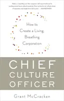 Šéf kultúry: Ako vytvoriť živú, dýchajúcu korporáciu - Chief Culture Officer: How to Create a Living, Breathing Corporation