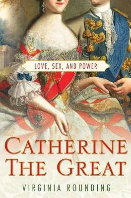 Katarína Veľká: Láska, sex a moc - Catherine the Great: Love, Sex, and Power