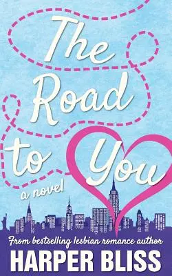 Cesta k tebe: Lesbický romantický román - The Road to You: A Lesbian Romance Novel