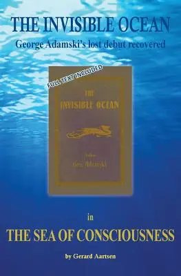 More vedomia: Neviditeľný oceán (The Invisible Ocean) - The Sea of Consciousness: George Adamski's lost debut - The Invisible Ocean
