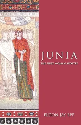 Junia: Prvá žena apoštolka - Junia: The First Woman Apostle