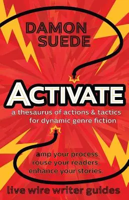 Aktivovať: tezaurus akcií a taktík pre dynamickú žánrovú fikciu - Activate: a thesaurus of actions & tactics for dynamic genre fiction