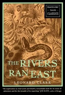 Rieky tiekli na východ: Cestovateľské príbehy Klasika - The Rivers Ran East: Travelers' Tales Classics