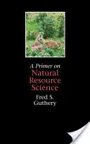Základy vedy o prírodných zdrojoch - A Primer on Natural Resource Science
