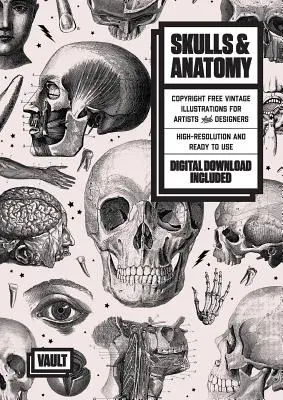 Lebky a anatómia: Bez autorských práv Vintage ilustrácie pre umelcov a dizajnérov - Skulls & Anatomy: Copyright Free Vintage Illustrations for Artists & Designers