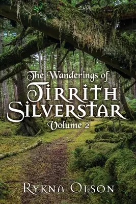Putovanie Tirrith Silverstar: 2. zväzok - The Wanderings of Tirrith Silverstar: Vol 2