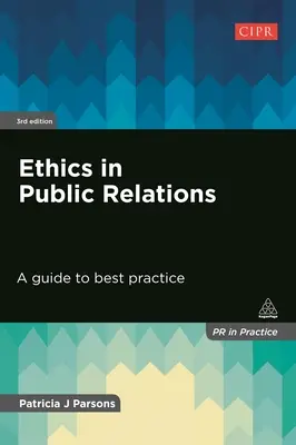 Etika vo vzťahoch s verejnosťou: Sprievodca osvedčenými postupmi - Ethics in Public Relations: A Guide to Best Practice