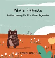 Mikove oriešky: Strojové učenie pre deti: Lineárna regresia - Mike's Peanuts: Machine Learning For Kids: Linear Regression