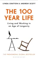 Storočný život: Život a práca vo veku dlhovekosti - The 100-Year Life: Living and Working in an Age of Longevity