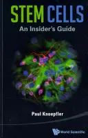 Kmeňové bunky: Zasvätený sprievodca - Stem Cells: An Insider's Guide