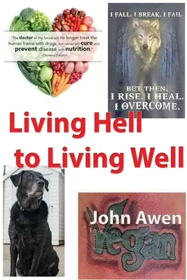 Od pekla k dobrému životu - Living Hell to Living Well