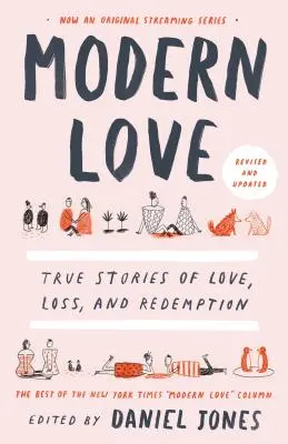 Moderná láska, revidovaná a aktualizovaná: Pravdivé príbehy o láske, strate a vykúpení - Modern Love, Revised and Updated: True Stories of Love, Loss, and Redemption