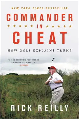 Veliteľ v podvode: Ako golf vysvetľuje Trumpa - Commander in Cheat: How Golf Explains Trump