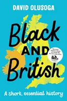 Čierni a britskí: Vydanie: Krátka, nevyhnutná história - Black and British: A short, essential history
