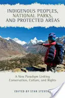 Domorodé obyvateľstvo, národné parky a chránené oblasti: Nová paradigma spájajúca ochranu prírody, kultúru a práva - Indigenous Peoples, National Parks, and Protected Areas: A New Paradigm Linking Conservation, Culture, and Rights