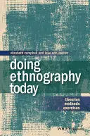 Robiť etnografiu dnes: Teórie, metódy, cvičenia - Doing Ethnography Today: Theories, Methods, Exercises