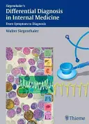 Diferenciálna diagnostika vo vnútornom lekárstve: Od symptómu k diagnóze - Differential Diagnosis in Internal Medicine: From Symptom to Diagnosis