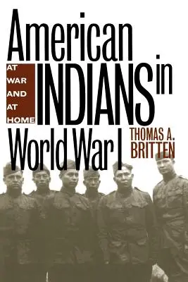Americkí Indiáni v prvej svetovej vojne: Vo vojne a doma - American Indians in World War I: At War and at Home