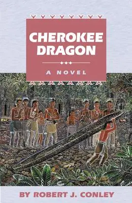 Cherokee Dragon: Román o skutočných ľuďoch - Cherokee Dragon: A Novel of the Real People