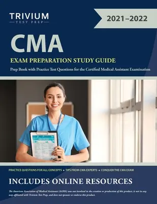 Študijná príručka na prípravu na skúšku CMA: Prípravná kniha s praktickými testovými otázkami na skúšku certifikovaného zdravotníckeho asistenta - CMA Exam Preparation Study Guide: Prep Book with Practice Test Questions for the Certified Medical Assistant Examination