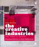 Introducing the Creative Industries: Od teórie k praxi - Introducing the Creative Industries: From Theory to Practice